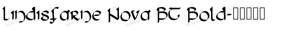 Lindisfarne Nova BT Bold字体转换